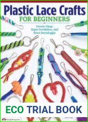 Plastic Lace Crafts for Beginners Groovy Gimp, Super Scoubidou, and Beast Boondoggle