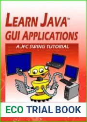 Learn Java GUI Applications A JFC Swing Tutorial