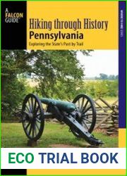 Hiking through History Pennsylvania Exploring the States Past by Trail (Where to Hike)