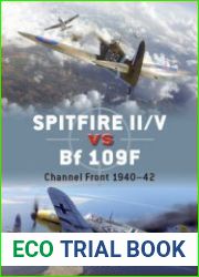 Spitfire II/V vs Bf 109F Channel Front 1940-1942 (Osprey Duel 67)