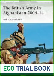The British Army in Afghanistan 2006–14 Task Force Helmand