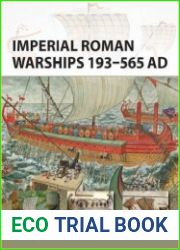 Imperial Roman Warships 193–565 AD (New Vanguard)