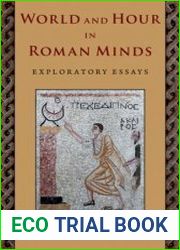 World and Hour in Roman Minds Exploratory Essays