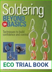 Kalmbach Soldering Beyond the Basics Techniques to Build Confidence and Control