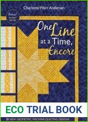 One Line at a Time, Encore 33 New Geometric Machine- Quilting Designs