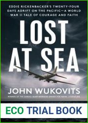 Lost at Sea Eddie Rickenbacker|s Twenty-Four Days Adrift on the Pacific - A World War II Tale of Courage and Faith