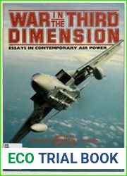 War in the Third Dimension Essays in Contemporary Air Power