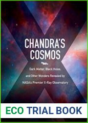 Chandra|s Cosmos Dark Matter, Black Holes, and Other Wonders Revealed by NASA|s Premier X-Ray Observatory