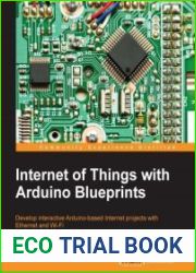 Internet of Things with Arduino Blueprints
