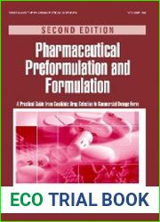 Pharmaceutical Preformulation and Formulation A Practical Guide from Candidate Drug Selection to Commercial Dosage Form