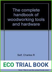 The complete handbook of woodworking tools and hardware