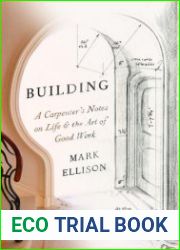 Building A Carpenter|s Notes on Life & the Art of Good Work