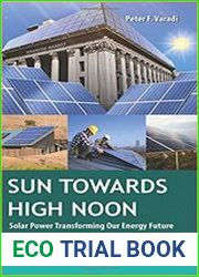 Sun Towards High Noon Solar Power Transforming Our Energy Future