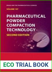Pharmaceutical Powder Compaction Technology, 2nd Edition