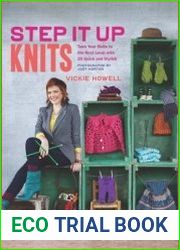Step It Up Knits. Take Your Skills to the Next Level with 25 Quick and Stylish Projects