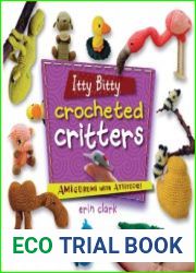 Itty Bitty Crocheted Critters Amigurumi with Attitude