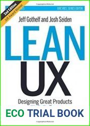 Lean UX Designing Great Products with Agile Teams, 2nd Edition