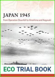 Japan 1945 From Operation Downfall to Hiroshima and Nagasaki