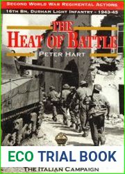 The Heat of the Battle The 16th Battalion Durham Light Infantry, 1943-1945