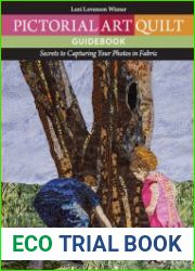 Pictorial Art Quilt Guidebook Secrets to Capturing Your Photos
