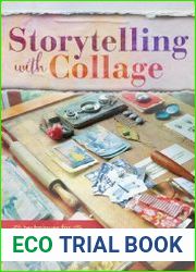 Storytelling with Collage Techniques for Layering, Color and Texture