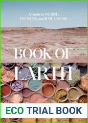 Book of Earth A Guide to Ochre, Pigment, and Raw Color