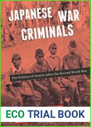 Japanese War Criminals The Politics of Justice After the Second World War