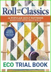 Roll with the Classics 14 Popular Quilt Patterns Made Easy with Jelly Rolls