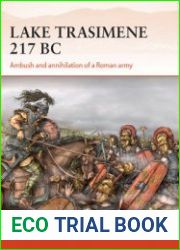 Lake Trasimene 217 BC Ambush and Annihilation of a Roman Army (Osprey Campaign 303)