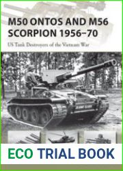 M50 Ontos and M56 Scorpion 1956-1970 US Tank Destroyers of the Vietnam War (Osprey New Vanguard 240)
