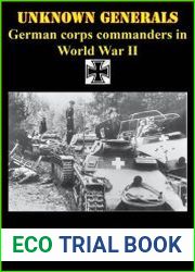 Unknown Generals - German Corps Commanders In World War II