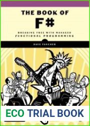 The Book of F# Breaking Free with Managed Functional Programming