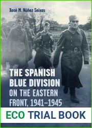 The Spanish Blue Division on the Eastern Front, 1941–1945 War, Occupation, Memory (Toronto Iberic)