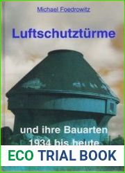 Luftschutzturme und ihre Bauarten 1934 bis Heute