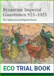 Byzantine Imperial Guardsmen 925–1025 The T?ghmata and Imperial Guard