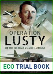 Operation Lusty The Race for Hitler’s Secret Technology