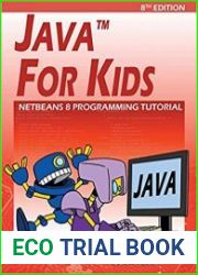 Java For Kids NetBeans 8 Programming Tutorial, 8th Edition