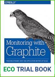 Monitoring with Graphite Tracking Dynamic Host and Application Metrics at Scale