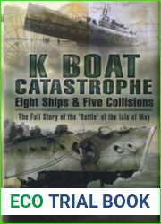 K Boat Catastrophe Eight Ships and Five Collisions The Full Story of the |Battle| of the Isle of May