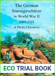 The German Sturmgeschutze in World War II, 1939-1945 A Photo Chronicle