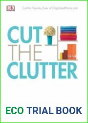 Cut the Clutter A Simple Organizational Plan for a Clean and Tidy Home
