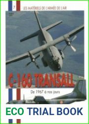 C-160 Transall de 1967 a nos Jours (Les Materiels de L’Armee de L’Air 7)