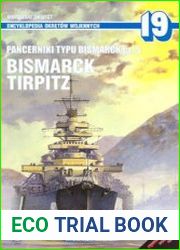 Pancerniki Typu Bismarck Cz.5 Bismarck,Tirpitz (Encyklopedia Okretow Wojennych 19)