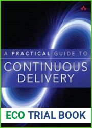 A Practical Guide to Continuous Delivery
