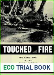 Touched With Fire The Land War in the South Pacific