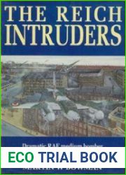 The Reich Intruders Dramatic RAF Medium Bomber Raids over Europe in World War 2