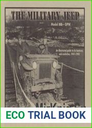 The Military Jeep, Model MB-GPW An Illustrated Guide to its Features and Evolution 1941-1945