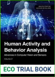 Human Activity and Behavior Analysis Advances in Computer Vision and Sensors Volume 2