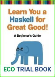 Learn You a Haskell for Great Good! A Beginner|s Guide