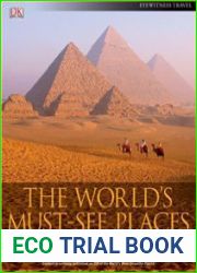 The World|s Must-See Places A Look Inside More Than 100 Magnificent Buildings and Monuments